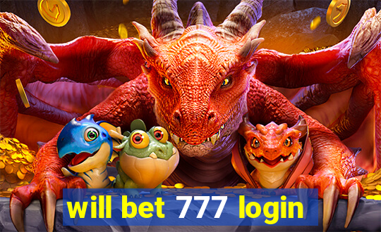 will bet 777 login